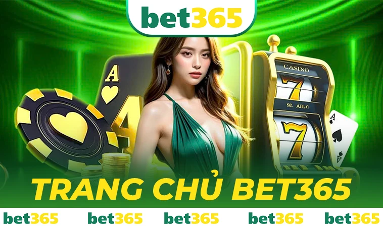 Bet365 - Nhà Cái Bet 365 - Địa Chỉ Cá Cược Trực Tuyến Đỉnh Cao Nhất Hiện Nay